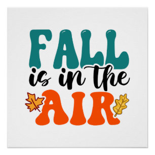 Fall is in the air Autumn Poster