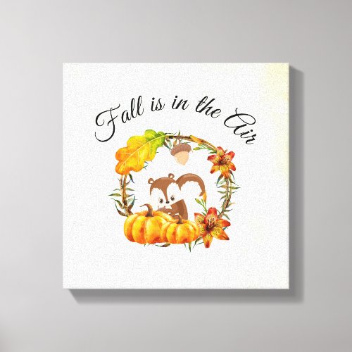 Fall is in the Air Typography with Squirrel Canvas Print