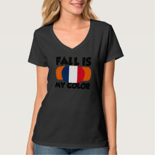Fall Is My Color Thanksgiving Pumpkin France 2 T-Shirt