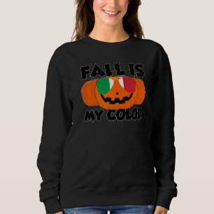 Fall Is My Color Thanksgiving Pumpkin Italy Glasse Sweatshirt