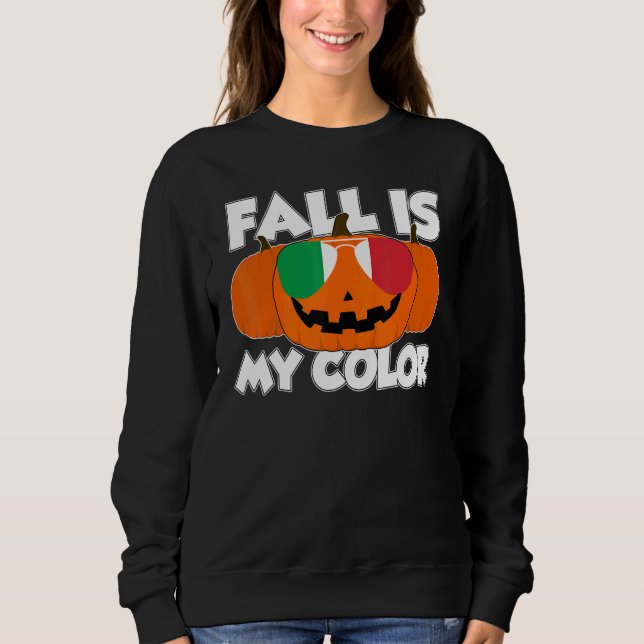 Fall Is My Color Thanksgiving Pumpkin Italy Glasse Sweatshirt (Front)