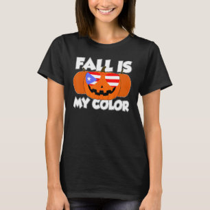 Fall Is My Color Thanksgiving Pumpkin Puertorico G T-Shirt