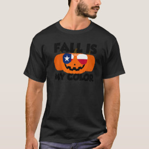 Fall Is My Color Thanksgiving Pumpkin Texas Glasse T-Shirt