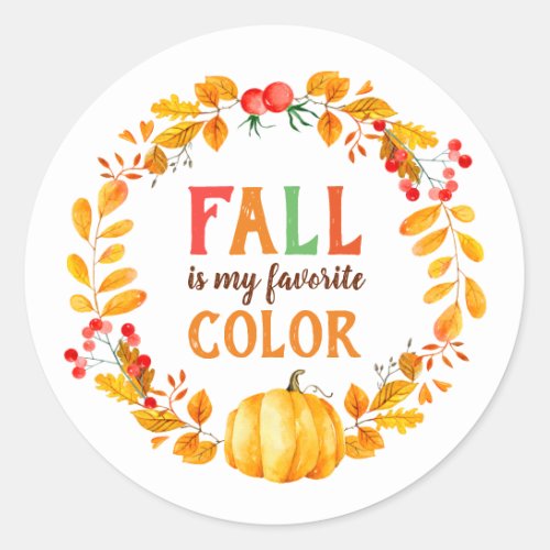 Fall is my Favorite Color Autumn Leaves Pumpkin Classic Round Sticker
