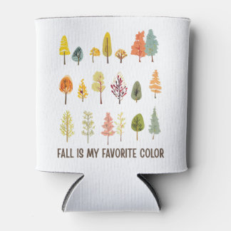 Fall is my favorite color can cooler