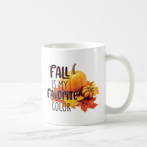 Fall Is My Favorite Color Coffee Mug