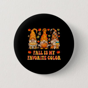 Fall Is My Favorite Color Fall Gnomes Autumn Thank Button