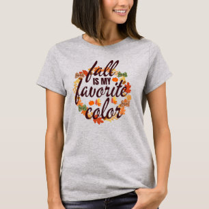 Fall Is My Favorite Color T-Shirt