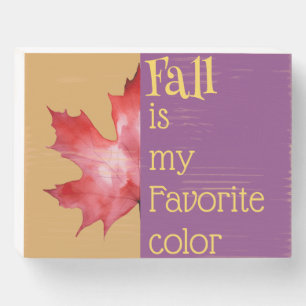 "Fall is my Favorite color" Wooden Box Sign