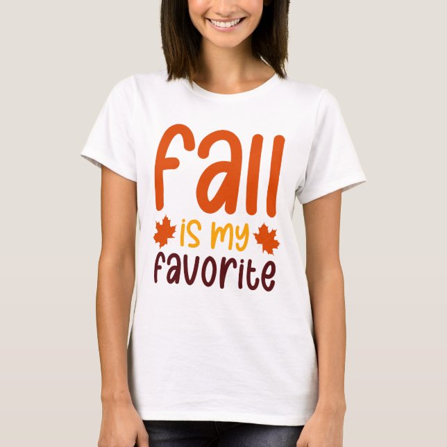 Fall Is My Favorite - Cozy Autumn Quote Design T-Shirt (Front)