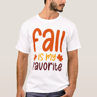 Fall Is My Favorite - Cozy Autumn Quote Design T-Shirt