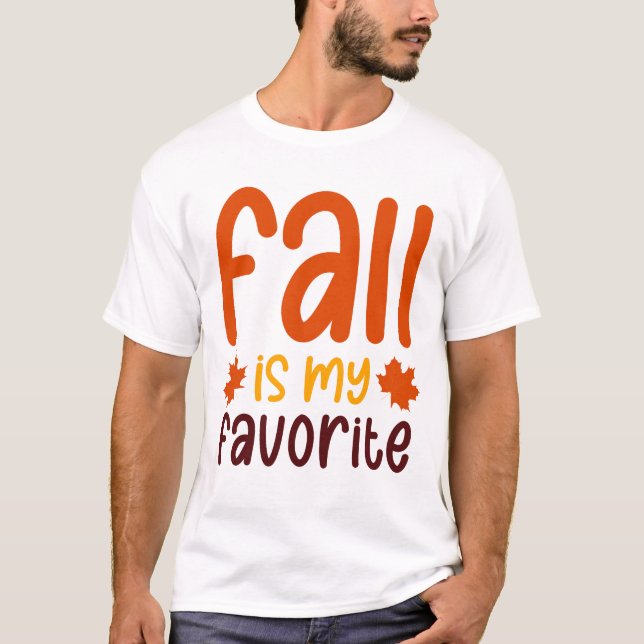Fall Is My Favorite - Cozy Autumn Quote Design T-Shirt (Front)