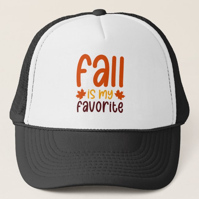 Fall Is My Favorite - Cozy Autumn Quote Design Trucker Hat (Front)
