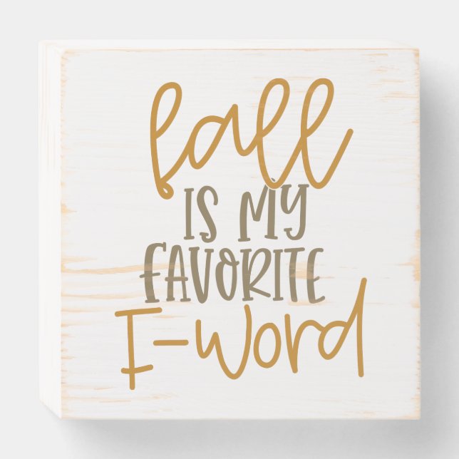 Fall is My Favorite F Word Wooden Box Sign (Front Horizontal)