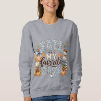 Fall is my favorite season sweatshirt