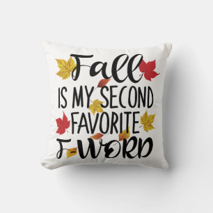 Fall is My Second Favorite F-Word Throw Pillow