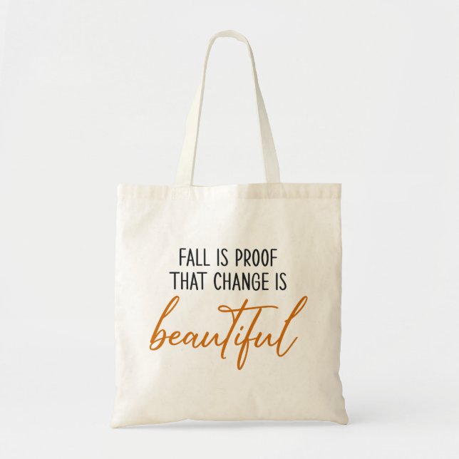 Fall Is Proof Change Is Beautiful Tote Bag (Front)