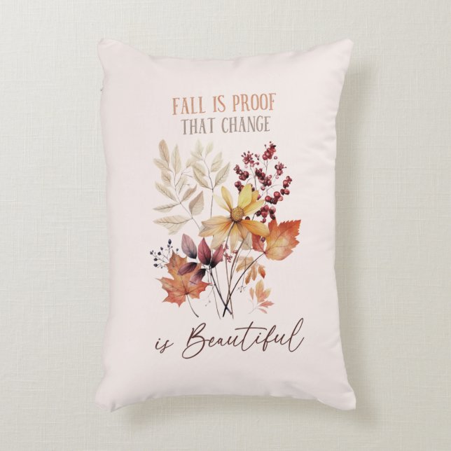 Fall Is Proof That Change Is Beautiful Foliage Accent Pillow (Front(Vertical))