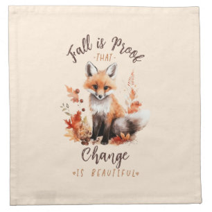 Fall Is Proof That Change Is Beautiful – Fox Cloth Napkin