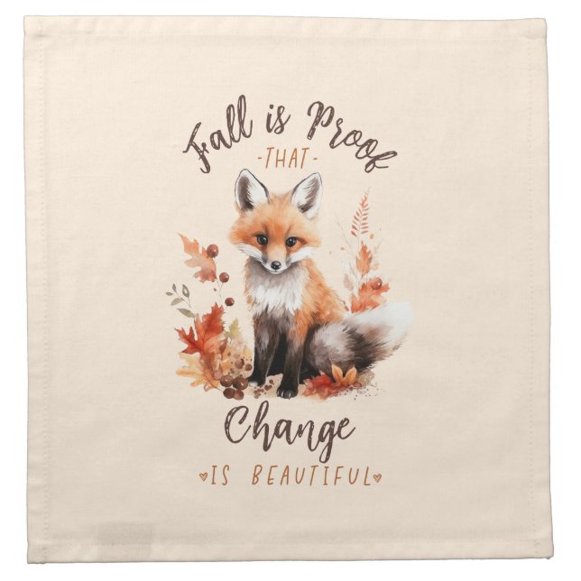 Fall Is Proof That Change Is Beautiful – Fox Cloth Napkin (Front)