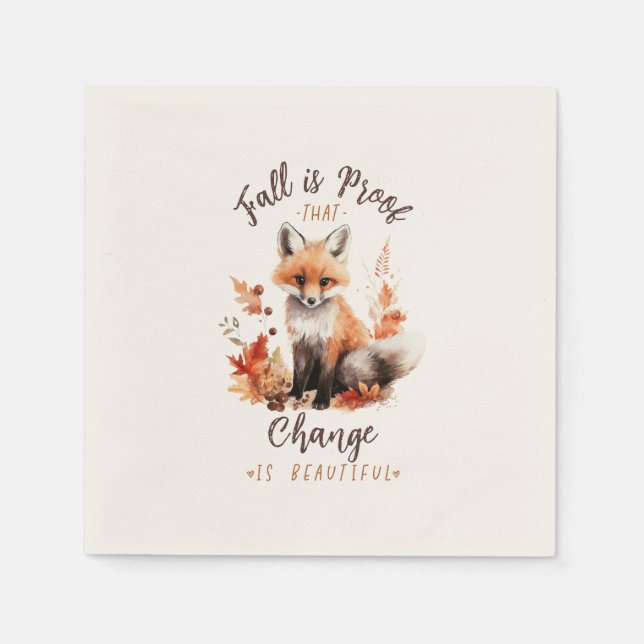 Fall Is Proof That Change Is Beautiful – Fox Napkins (Front)