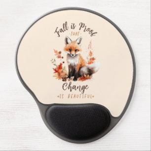Fall Is Proof That Change Is Beautiful Gel Mouse Pad
