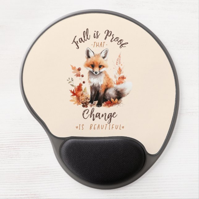 Fall Is Proof That Change Is Beautiful Gel Mouse Pad (Front)