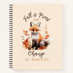 Fall Is Proof That Change Is Beautiful Notebook