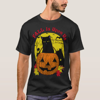 Fall Is Upon Us My Hibernation Is Complete Spooky T-Shirt