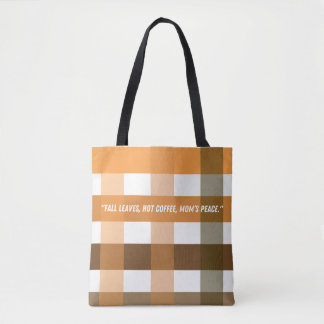 Fall Leaves Hot Coffee Mom’s Peace Quote Tote Bag
