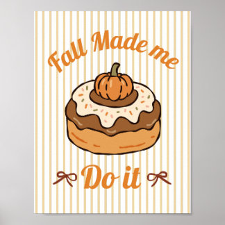 Fall Made Me Do It Funny Autumn Poster