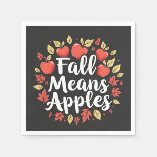 Fall Means Apple Picking Season Fall Autumn  Napkins