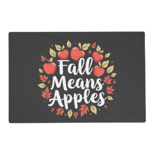 Fall Means Apple Picking Season Fall Autumn  Placemat