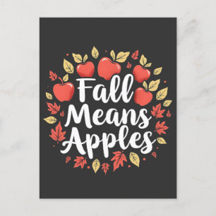 Fall Means Apple Picking Season Fall Autumn Postcard