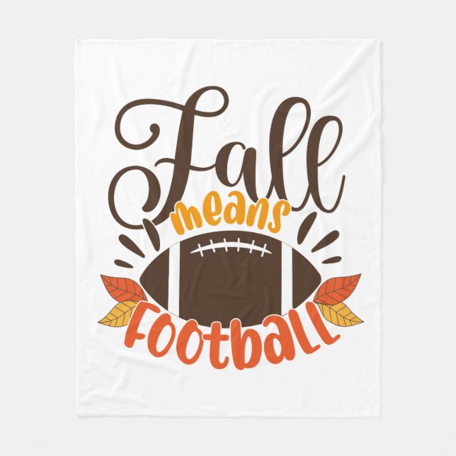 Fall Means Football Fleece Blanket (Front)
