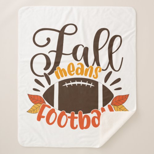 Fall Means Football Sherpa Blanket