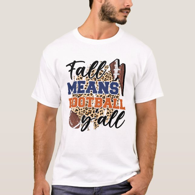 Fall Means Football Shirt | Cozy Autumn Game Day (Front)