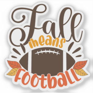 Fall Means Football Sticker