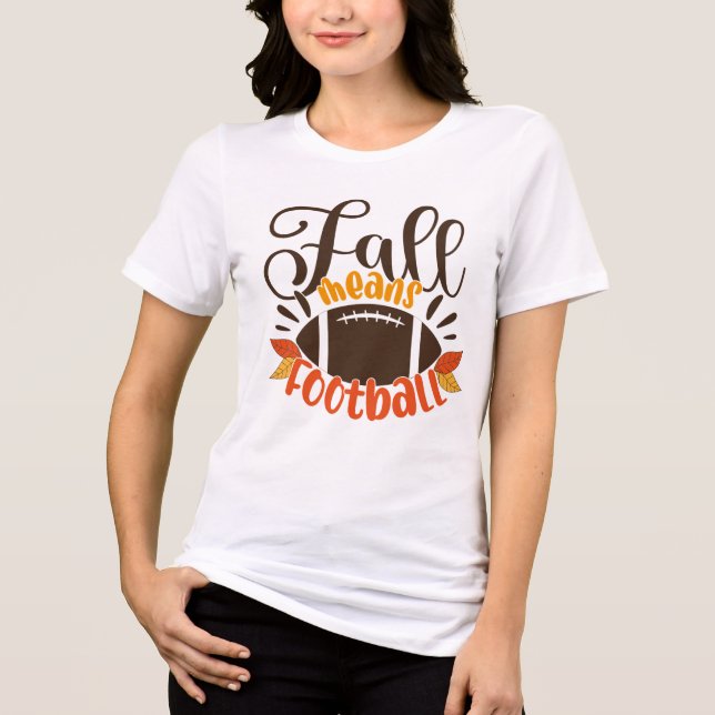 Fall Means Football Tri-Blend Shirt (Front)
