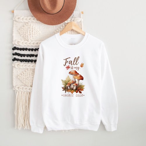 Fall Mushroom Quote Sweatshirt