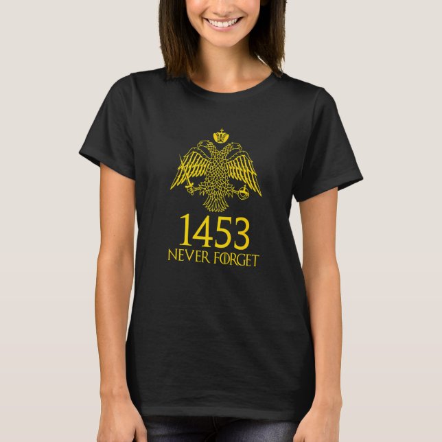 Fall of Constantinople May 29 1453 Never Forget T-Shirt (Front)