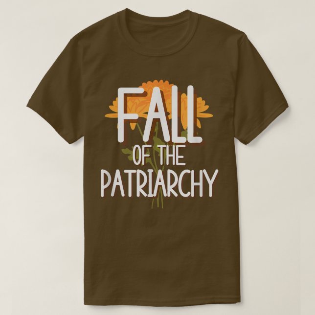 Fall of the Patriarchy Autumn Flower Bouquet Femin T-Shirt (Design Front)