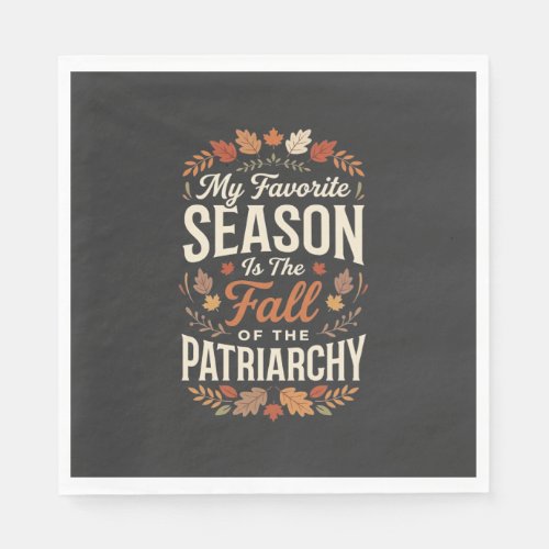 Fall of the Patriarchy Feminist Autumn Quote Desig Napkins