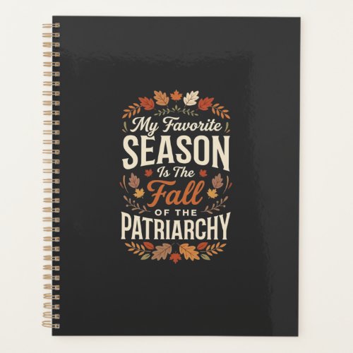Fall of the Patriarchy Feminist Autumn Quote Desig Planner