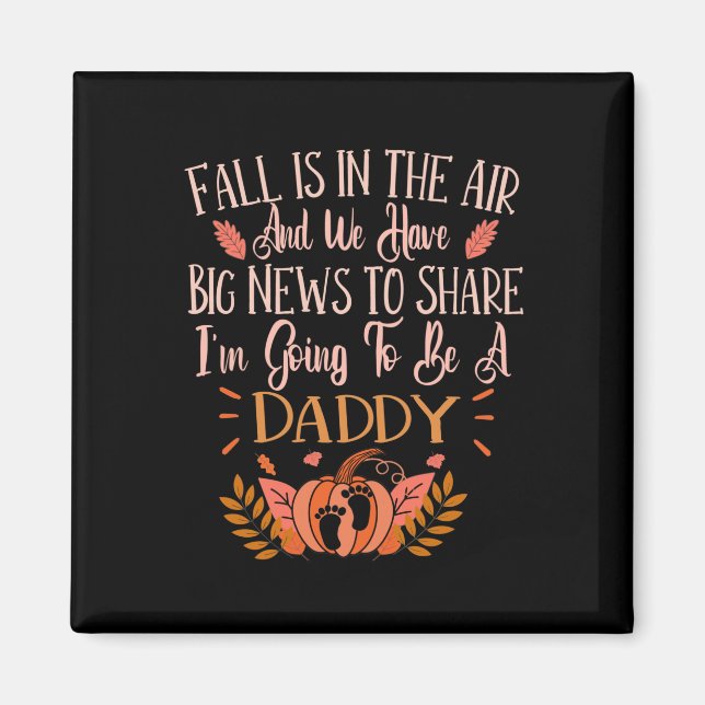Fall Pregnancy Announcement To Be A Daddy Autumn Magnet (Front)