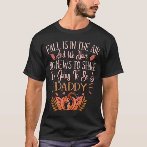 Fall Pregnancy Announcement To Be A Daddy Autumn  T_Shirt