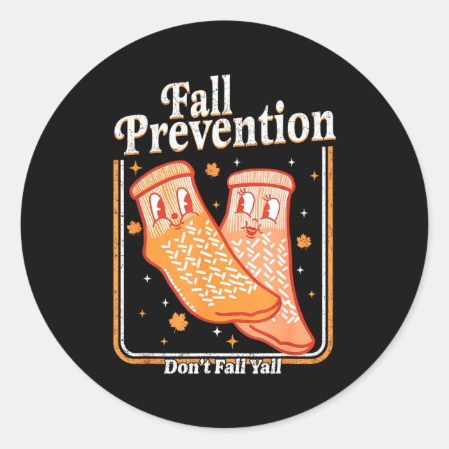 Fall Prevention Don't Fall Y'all Physical Therapy  Classic Round Sticker (Front)