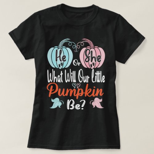 Fall pumpkin Gender Reveal he or she _Baby Shower T_Shirt