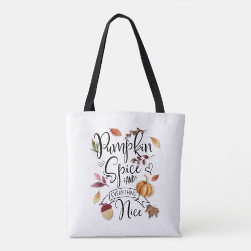 Fall Pumpkin Spice and Everything Nice Tote Bag