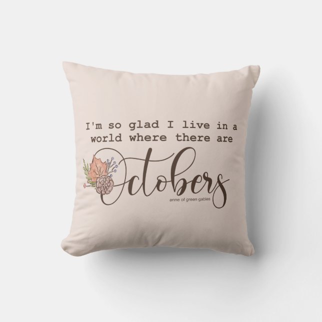 Fall Quote "Glad I Live In A World" Throw Pillow (Front)